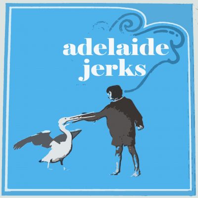 Adelaide Jerks