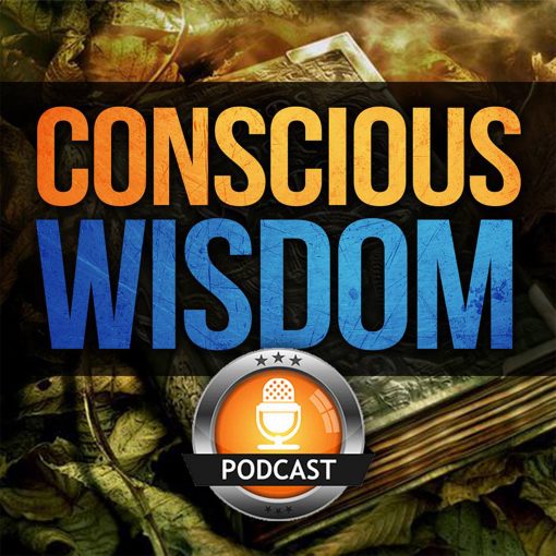 Conscious Wisdom Podcast