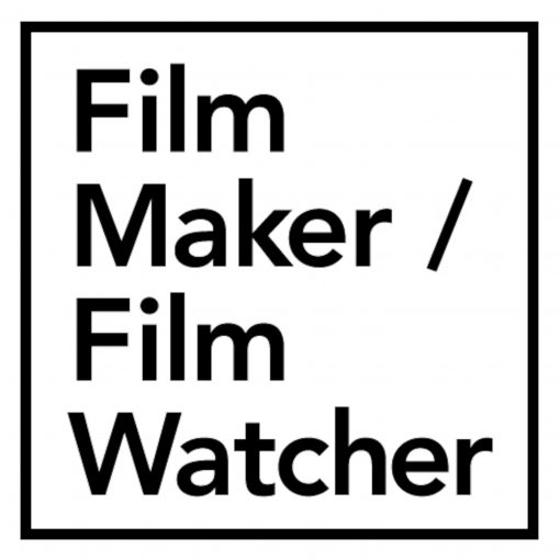 Film Maker / Film Watcher