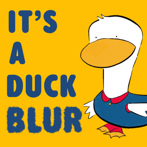 It's A Duck Blur