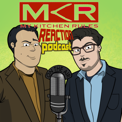 My Kitchen Rules Reaction Podcast