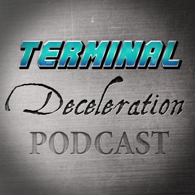 Terminal Deceleration Podcast