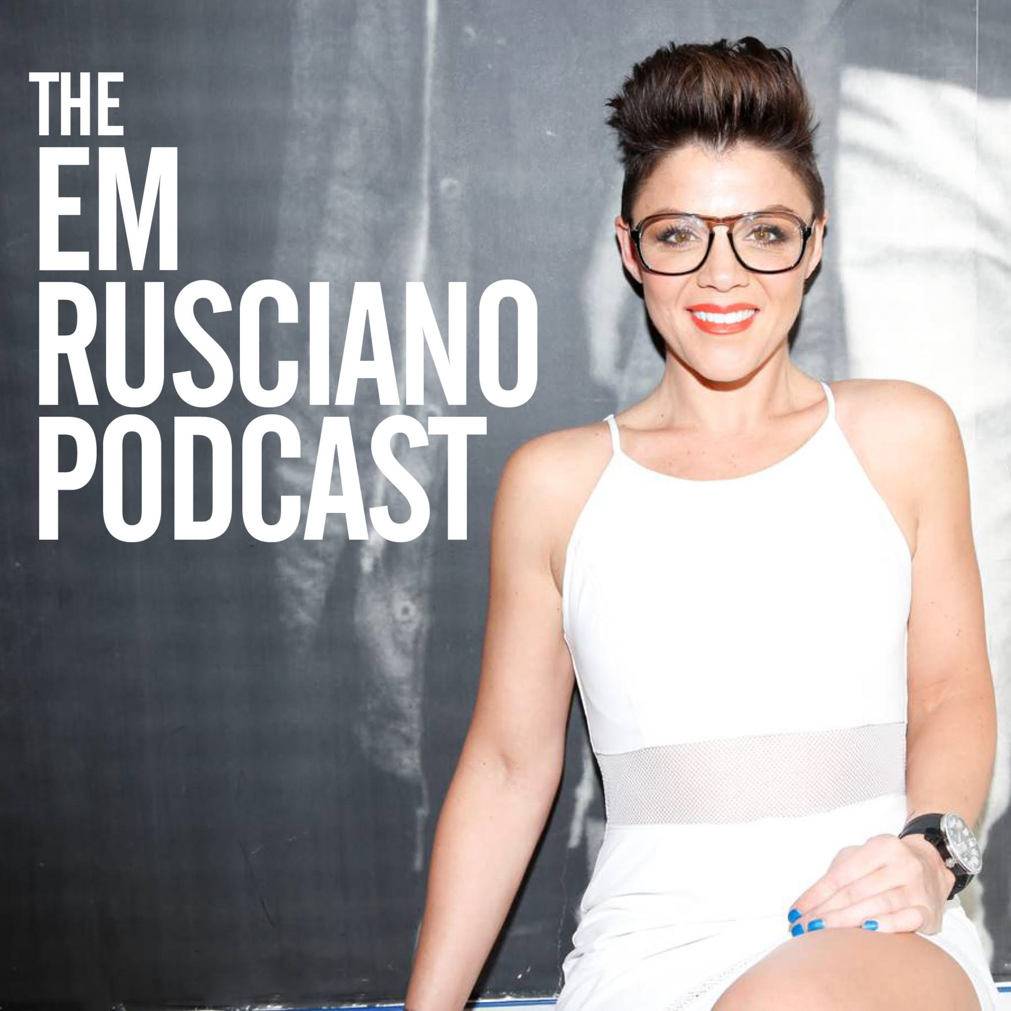 The Em Rusciano Podcast