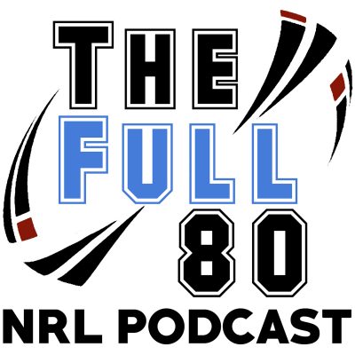 The Full 80 NRL Podcast