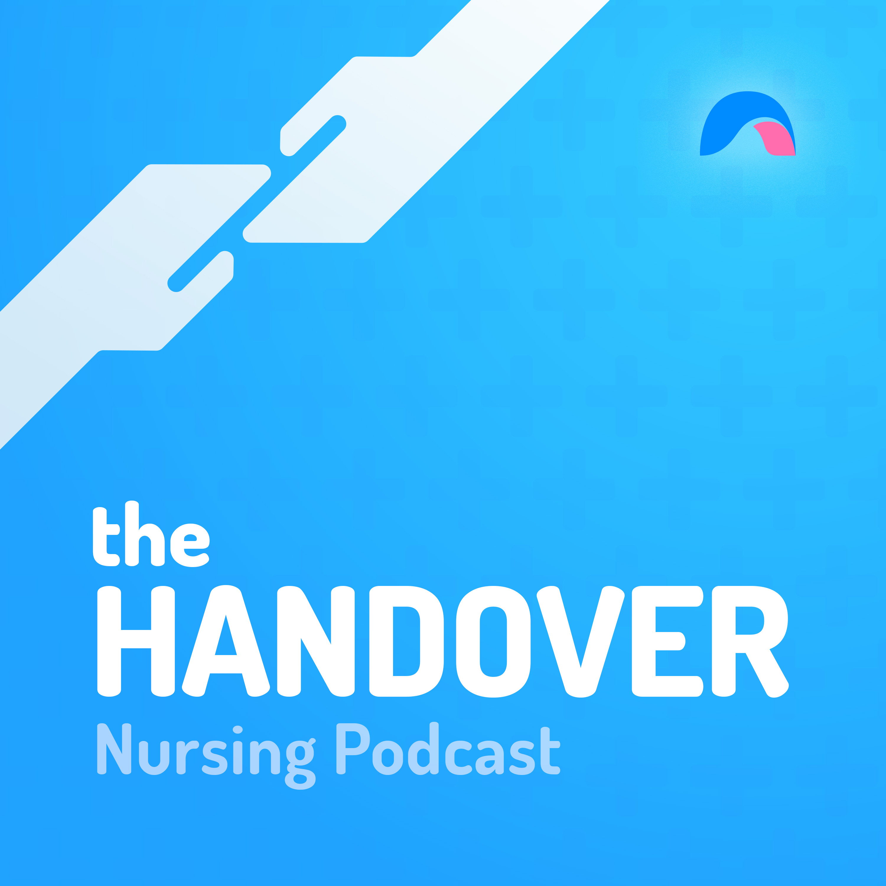 The Handover Nursing Podcast