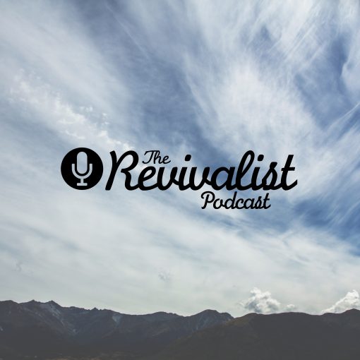 The Revivalist Podcast