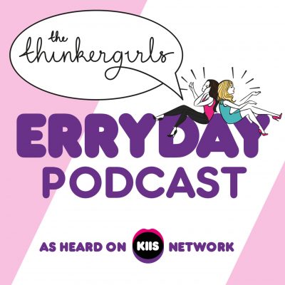 The Thinkergirls Erryday Podcast