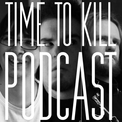 Time To Kill Podcast