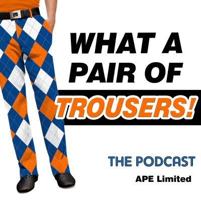 What A Pair Of Trousers!